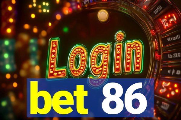 bet 86